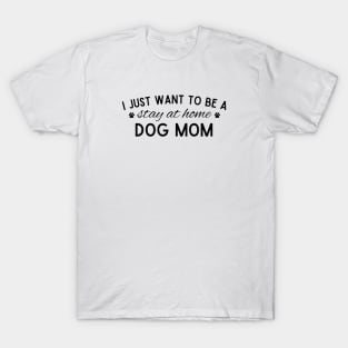 STAY AT HOME DOG MOM T-Shirt